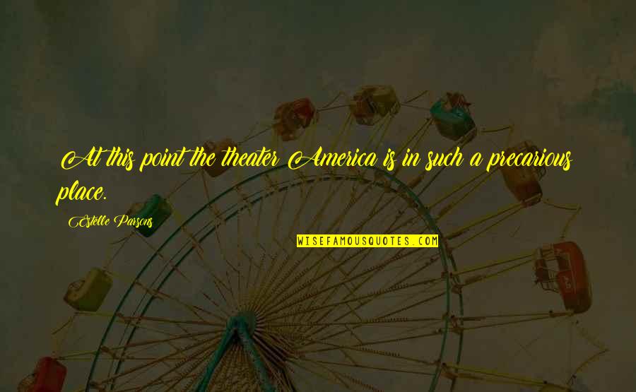 Marella Quotes By Estelle Parsons: At this point the theater America is in Marella Quotes By Estelle Parsons: At this point the theater America is in