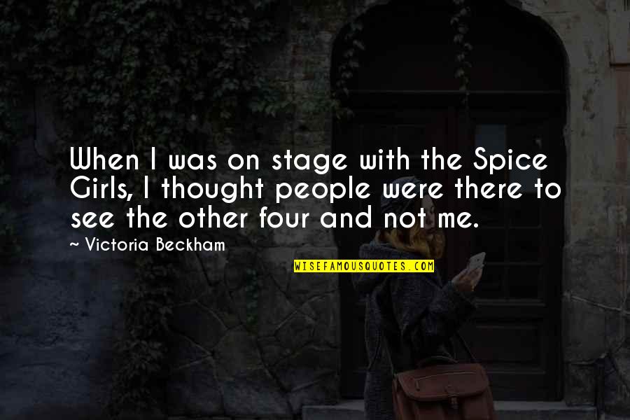 Marella Redek Quotes By Victoria Beckham: When I was on stage with the Spice Marella Redek Quotes By Victoria Beckham: When I was on stage with the Spice