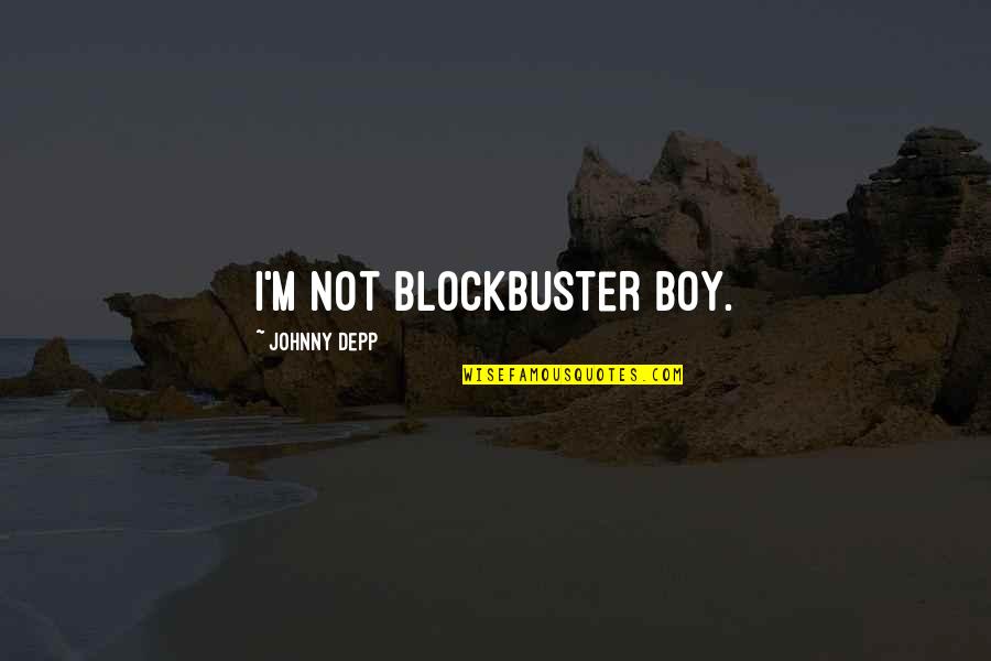 Marens Target Quotes By Johnny Depp: I'm not Blockbuster Boy. Marens Target Quotes By Johnny Depp: I'm not Blockbuster Boy.