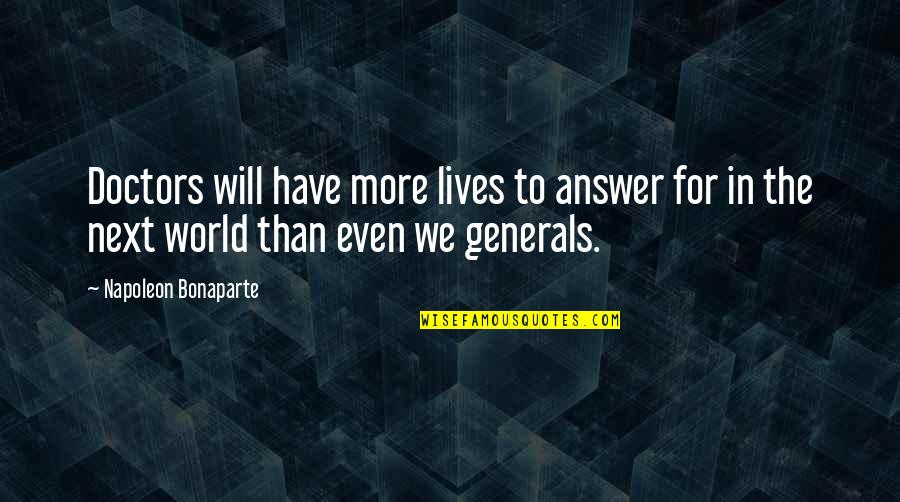 Mareth Quotes By Napoleon Bonaparte: Doctors will have more lives to answer for Mareth Quotes By Napoleon Bonaparte: Doctors will have more lives to answer for