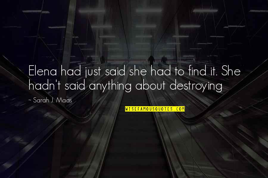 Mareva Georges Quotes By Sarah J. Maas: Elena had just said she had to find