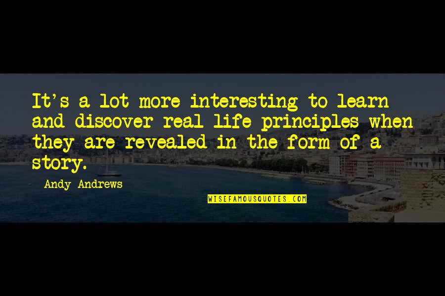 Marfori Michael Quotes By Andy Andrews: It's a lot more interesting to learn and Marfori Michael Quotes By Andy Andrews: It's a lot more interesting to learn and