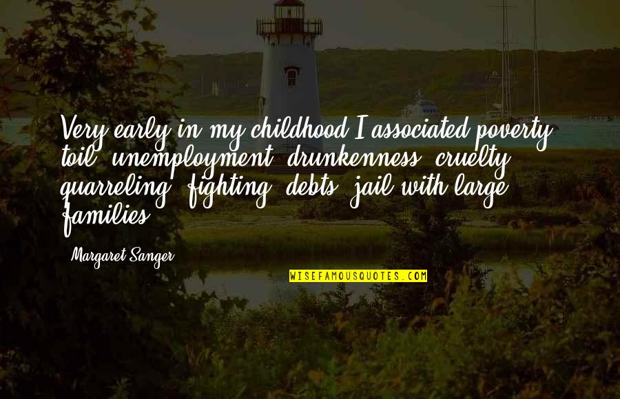 Margaret My Quotes By Margaret Sanger: Very early in my childhood I associated poverty,