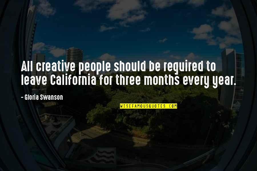 Margaret Thatcher Sayings And Quotes By Gloria Swanson: All creative people should be required to leave Margaret Thatcher Sayings And Quotes By Gloria Swanson: All creative people should be required to leave