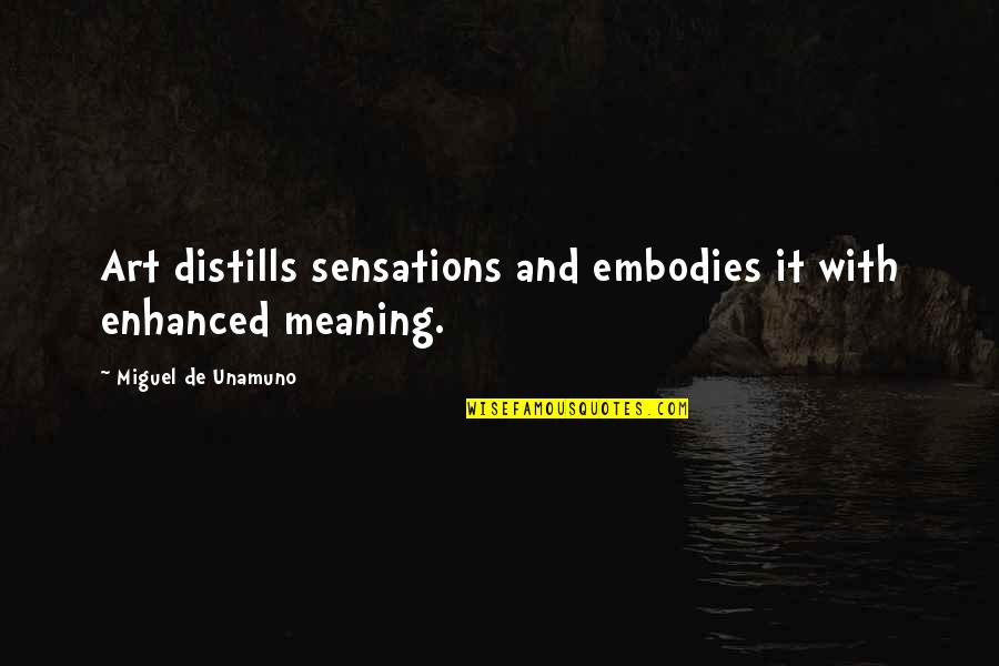 Margaret Thatcher The Crown Quotes By Miguel De Unamuno: Art distills sensations and embodies it with enhanced Margaret Thatcher The Crown Quotes By Miguel De Unamuno: Art distills sensations and embodies it with enhanced