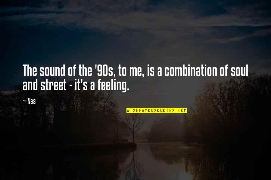 Margaret Thatcher The Crown Quotes By Nas: The sound of the '90s, to me, is