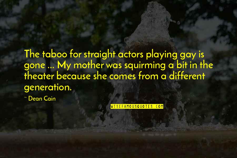 Margeson Auburn Quotes By Dean Cain: The taboo for straight actors playing gay is