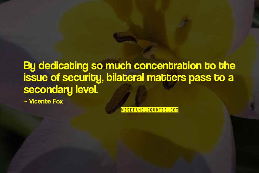 Margetson And Green Quotes By Vicente Fox: By dedicating so much concentration to the issue Margetson And Green Quotes By Vicente Fox: By dedicating so much concentration to the issue