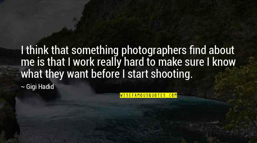 Margi Quotes By Gigi Hadid: I think that something photographers find about me
