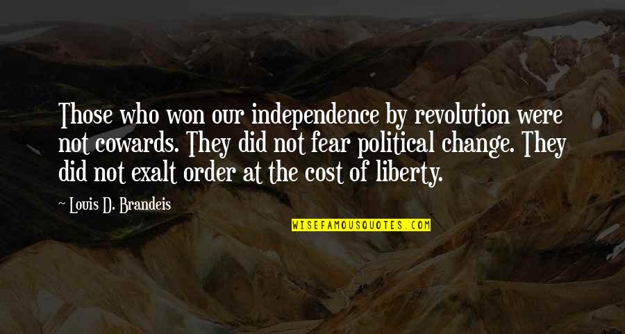 Margin Of Error Quotes By Louis D. Brandeis: Those who won our independence by revolution were