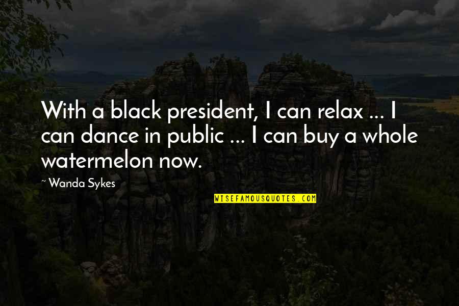 Marginal Cost Analysis Quotes By Wanda Sykes: With a black president, I can relax ...