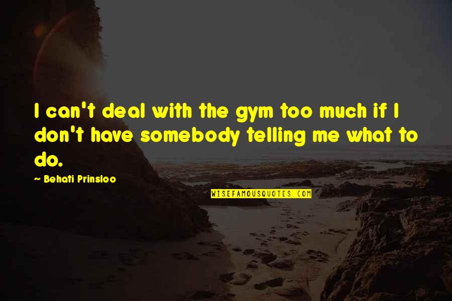 Marginalisation In Literature Quotes By Behati Prinsloo: I can't deal with the gym too much