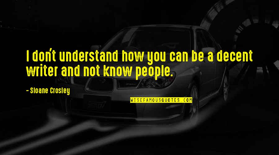 Margins Microsoft Quotes By Sloane Crosley: I don't understand how you can be a