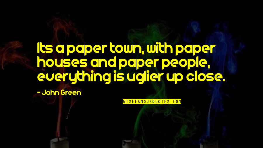 Margo Roth Spiegelman Quotes By John Green: Its a paper town, with paper houses and