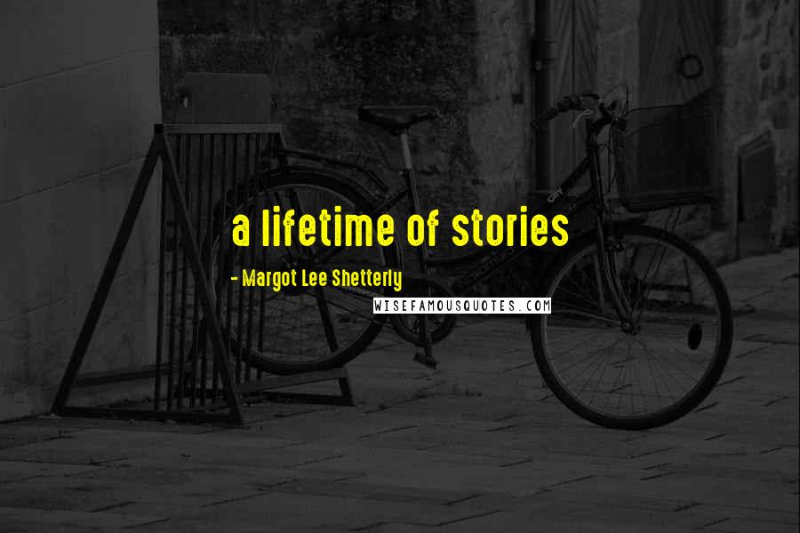 Margot Lee Shetterly quotes: a lifetime of stories