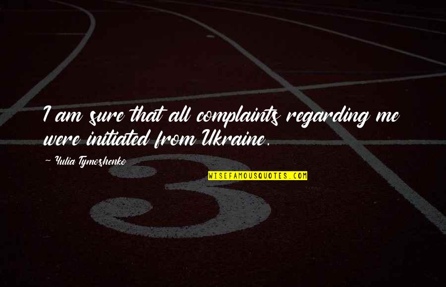 Margrethe Thatcher Quotes By Yulia Tymoshenko: I am sure that all complaints regarding me Margrethe Thatcher Quotes By Yulia Tymoshenko: I am sure that all complaints regarding me