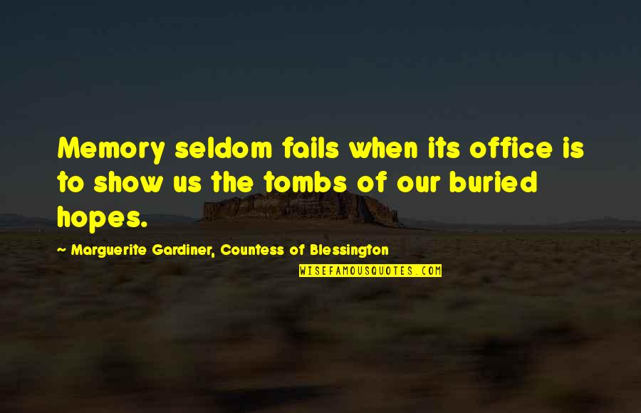 Marguerite Blessington Quotes By Marguerite Gardiner, Countess Of Blessington: Memory seldom fails when its office is to