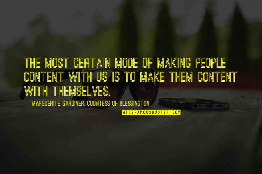 Marguerite Gardiner Blessington Quotes By Marguerite Gardiner, Countess Of Blessington: The most certain mode of making people content