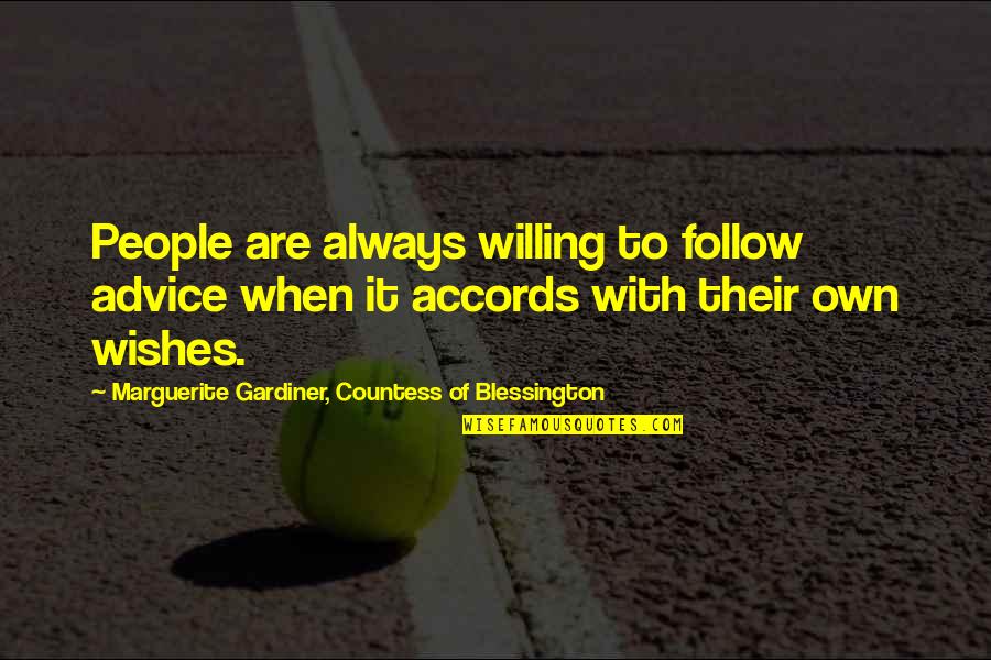 Marguerite Gardiner Blessington Quotes By Marguerite Gardiner, Countess Of Blessington: People are always willing to follow advice when
