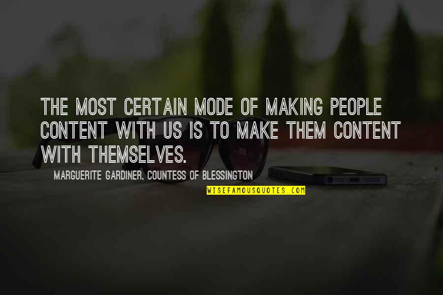Marguerite Gardiner Quotes By Marguerite Gardiner, Countess Of Blessington: The most certain mode of making people content
