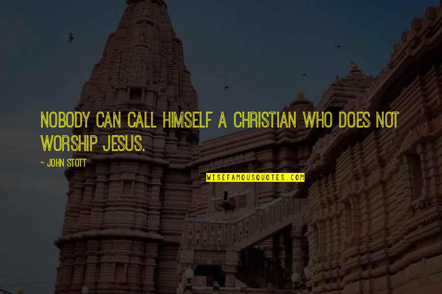 Margules Turntable Quotes By John Stott: Nobody can call himself a Christian who does