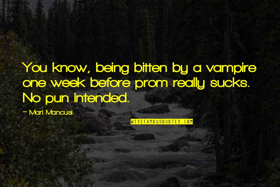 Mari Quotes By Mari Mancusi: You know, being bitten by a vampire one Mari Quotes By Mari Mancusi: You know, being bitten by a vampire one