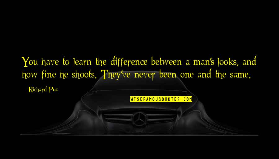 Maria Celeste Arraras Quotes By Richard Puz: You have to learn the difference between a