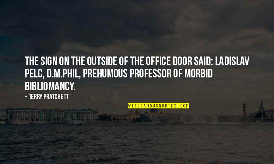 Maria Goretti Memorable Quotes By Terry Pratchett: The sign on the outside of the office Maria Goretti Memorable Quotes By Terry Pratchett: The sign on the outside of the office
