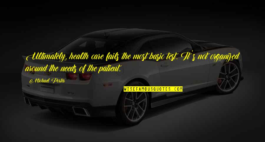 Maria Josefa Quotes By Michael Porter: Ultimately, health care fails the most basic test. Maria Josefa Quotes By Michael Porter: Ultimately, health care fails the most basic test.