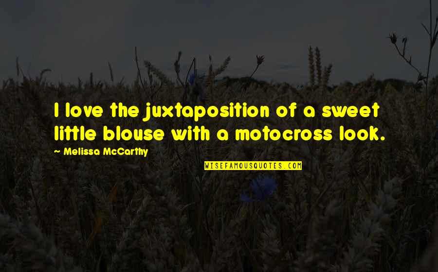 Maria Simple Quotes By Melissa McCarthy: I love the juxtaposition of a sweet little Maria Simple Quotes By Melissa McCarthy: I love the juxtaposition of a sweet little