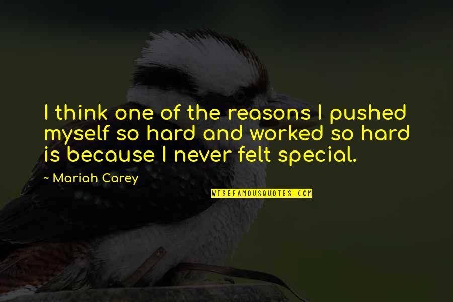 Mariah Carey's Quotes By Mariah Carey: I think one of the reasons I pushed