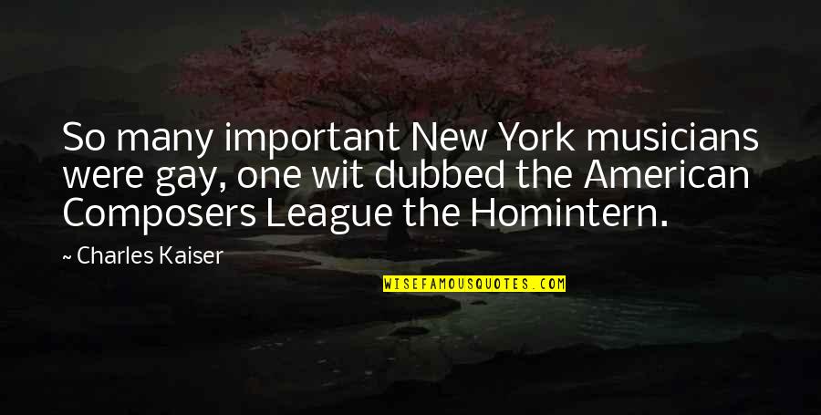 Marian Hossa Quotes By Charles Kaiser: So many important New York musicians were gay, Marian Hossa Quotes By Charles Kaiser: So many important New York musicians were gay,