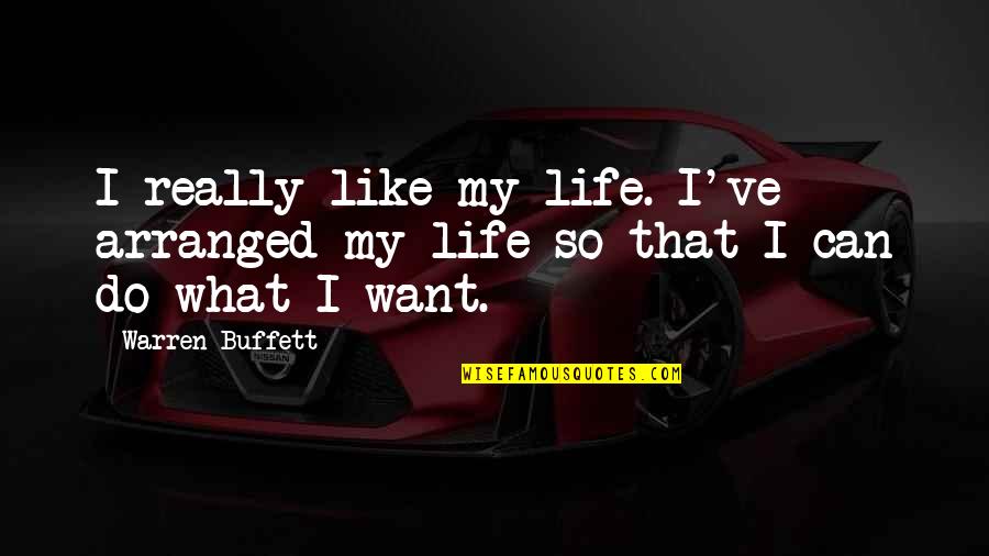 Marian Hossa Quotes By Warren Buffett: I really like my life. I've arranged my