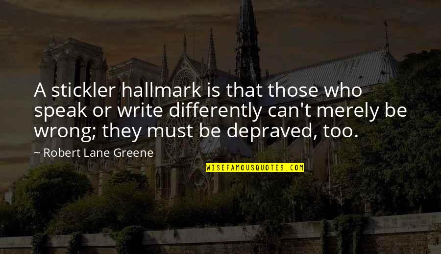 Marian Mcpartland Quotes By Robert Lane Greene: A stickler hallmark is that those who speak
