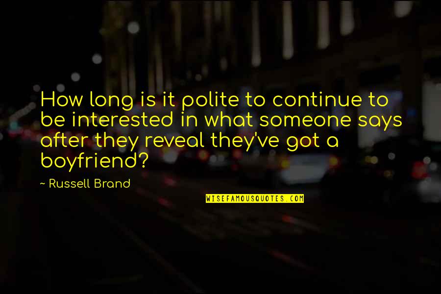 Marian Milner Quotes By Russell Brand: How long is it polite to continue to Marian Milner Quotes By Russell Brand: How long is it polite to continue to