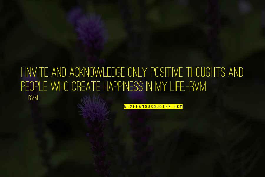 Mariana Da Silva Violin Quotes By R.v.m.: I invite and acknowledge only Positive thoughts and Mariana Da Silva Violin Quotes By R.v.m.: I invite and acknowledge only Positive thoughts and
