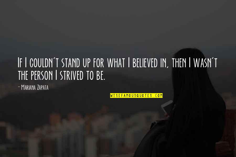 Mariana's Quotes By Mariana Zapata: If I couldn't stand up for what I
