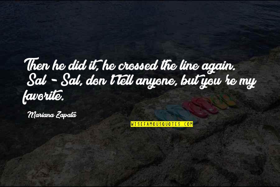 Mariana's Quotes By Mariana Zapata: Then he did it, he crossed the line