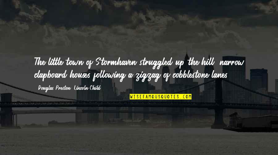 Marianela In English Quotes By Douglas Preston, Lincoln Child: The little town of Stormhaven struggled up the Marianela In English Quotes By Douglas Preston, Lincoln Child: The little town of Stormhaven struggled up the