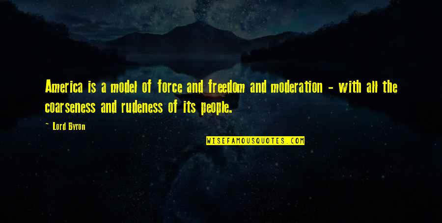 Marianetti Motors Quotes By Lord Byron: America is a model of force and freedom Marianetti Motors Quotes By Lord Byron: America is a model of force and freedom