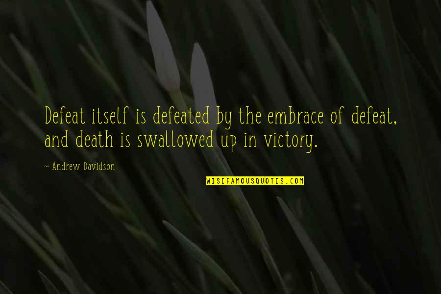 Mariani Packing Quotes By Andrew Davidson: Defeat itself is defeated by the embrace of Mariani Packing Quotes By Andrew Davidson: Defeat itself is defeated by the embrace of