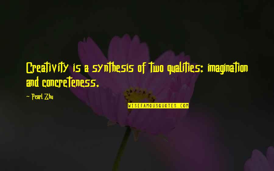 Mariani Packing Quotes By Pearl Zhu: Creativity is a synthesis of two qualities: imagination