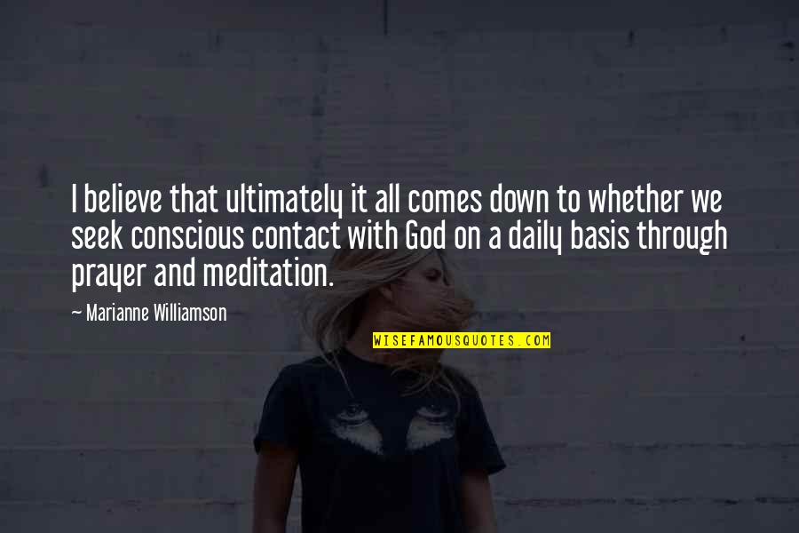 Marianne Williamson Quotes By Marianne Williamson: I believe that ultimately it all comes down