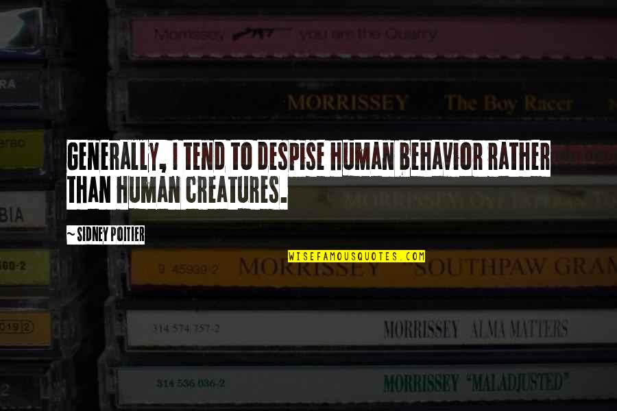 Mariano Rivera Inspirational Quotes By Sidney Poitier: Generally, I tend to despise human behavior rather