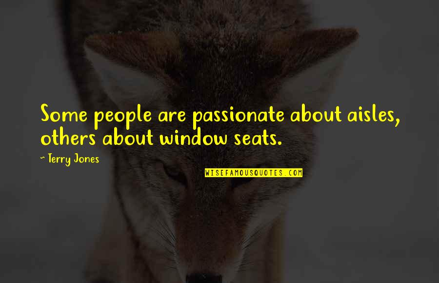 Mariano Rivera Inspirational Quotes By Terry Jones: Some people are passionate about aisles, others about