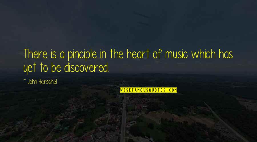 Mariborski Quotes By John Herschel: There is a pinciple in the heart of