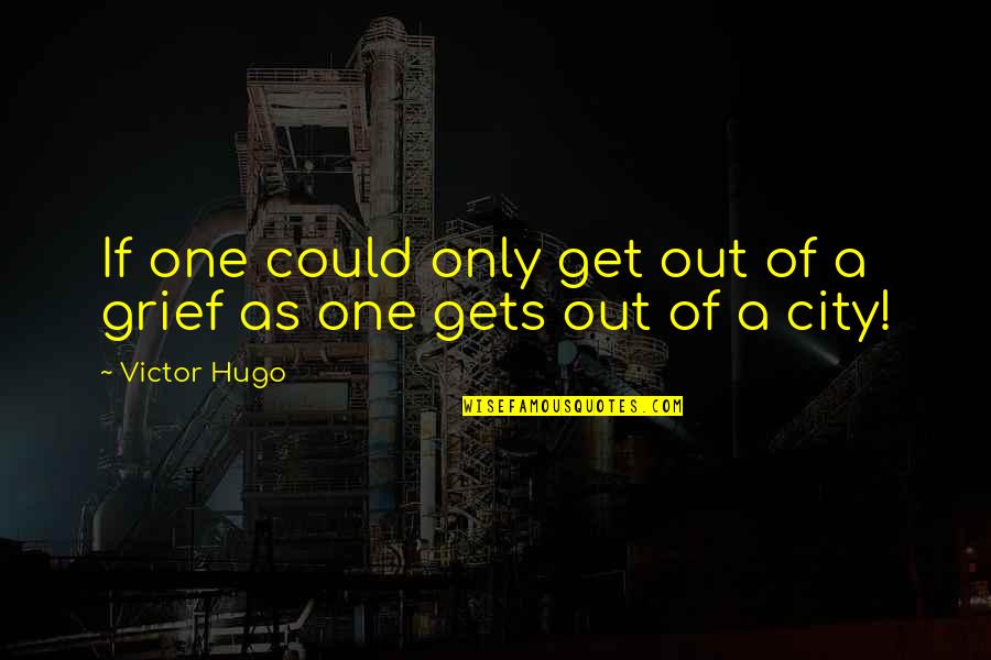 Maricar Balagtas Quotes By Victor Hugo: If one could only get out of a