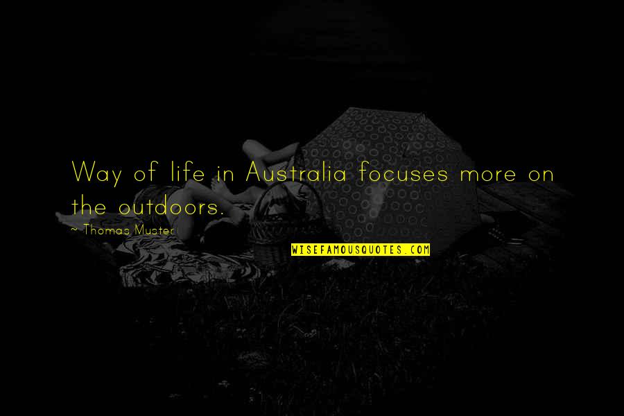 Marichelle Powers Quotes By Thomas Muster: Way of life in Australia focuses more on