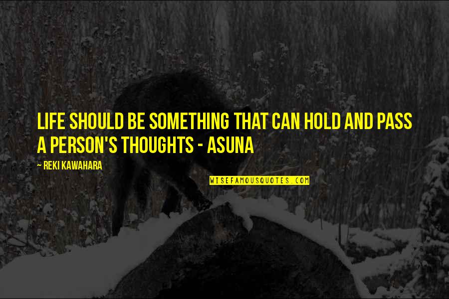 Marick Protocol Quotes By Reki Kawahara: Life should be something that can hold and