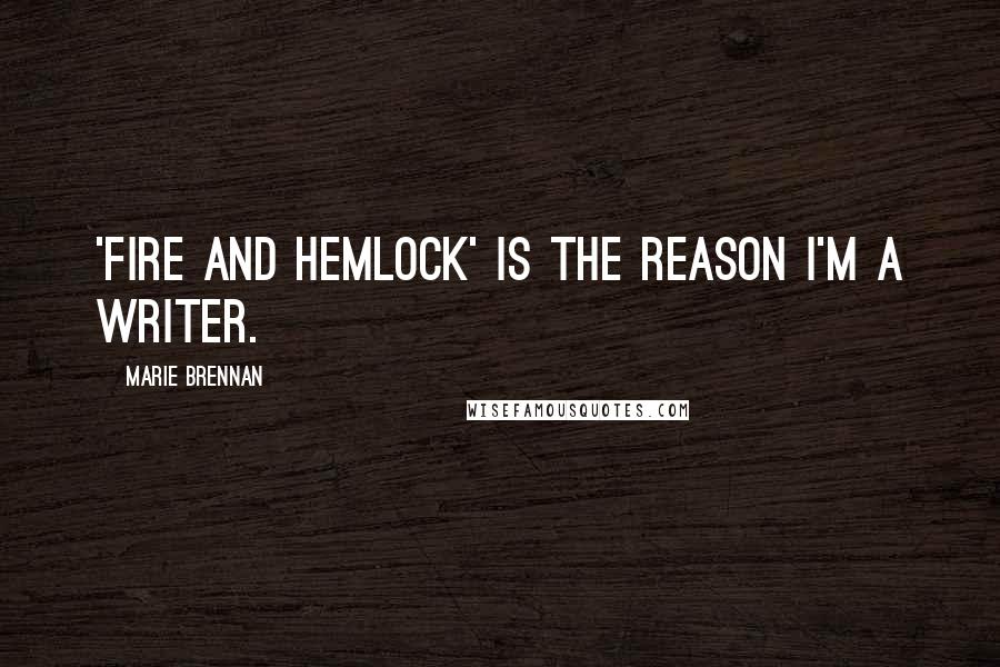 Marie Brennan quotes: 'Fire and Hemlock' is the reason I'm a writer.